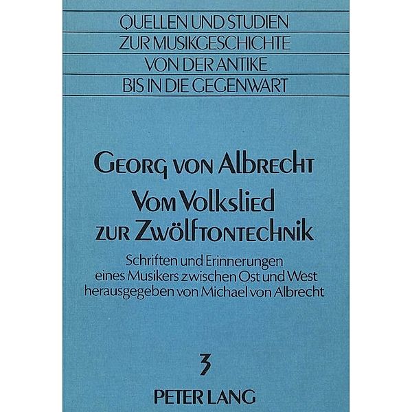 Georg von Albrecht- Vom Volkslied zur Zwölftontechnik