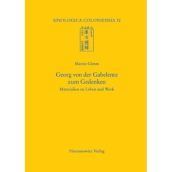 Georg von der Gabelentz zum Gedenken / Sinologica Coloniensia Bd.32, Martin Gimm