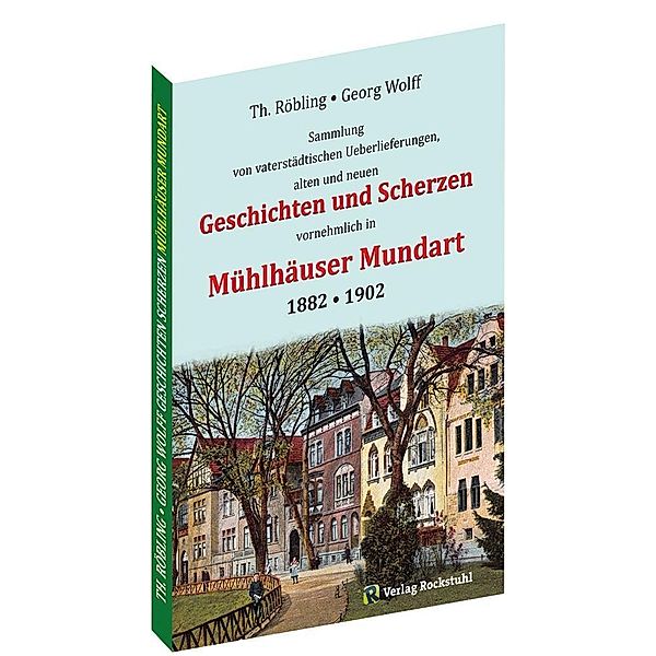 Georg, W: Geschichten und Scherzen in Mühlhäuser Mundart 188, Wolf Georg, Th. Röbling