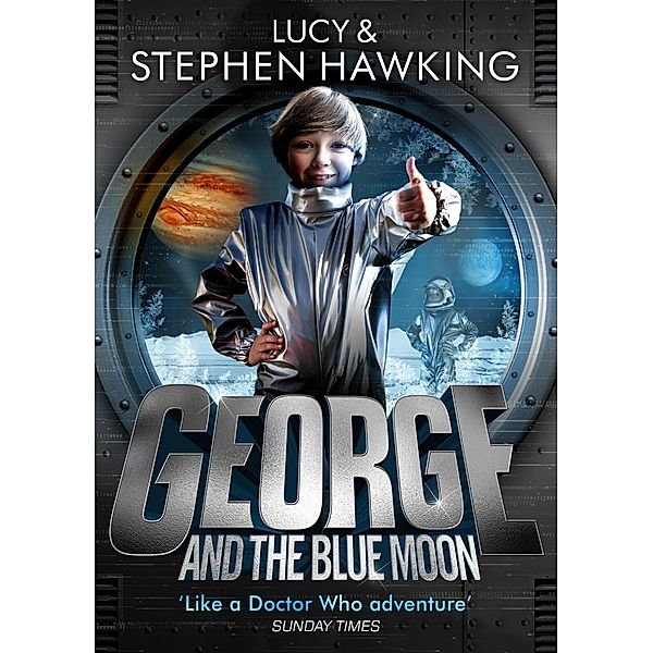 George and the Blue Moon / George's Secret Key to the Universe, Stephen Hawking, Lucy Hawking