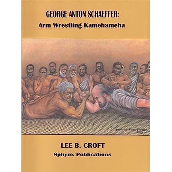 George Anton Schaeffer:, Lee B Croft