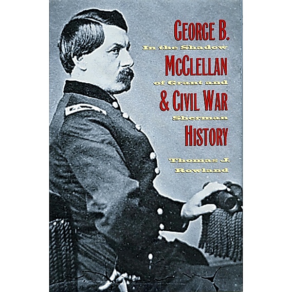 George B. McClellan and Civil War History, Thomas J. Rowland