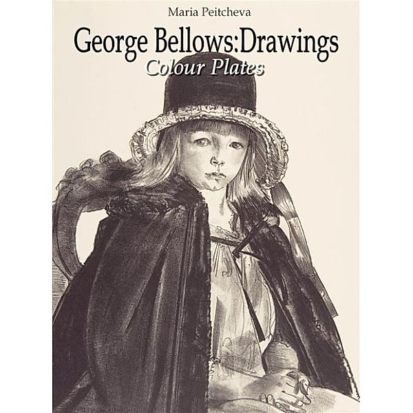 George Bellows: Drawings Colour Plates, Maria Peitcheva