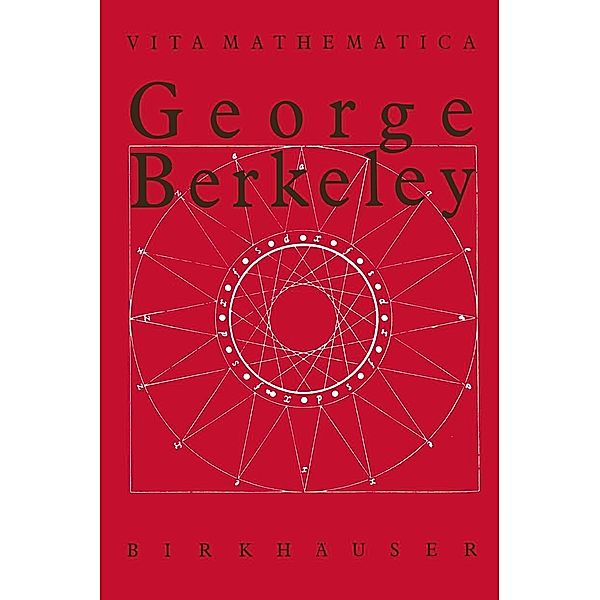 George Berkeley 1685-1753 / Vita Mathematica Bd.4, Wolfgang Beidert