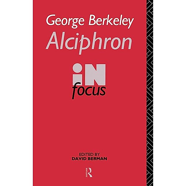 George Berkeley Alciphron in Focus