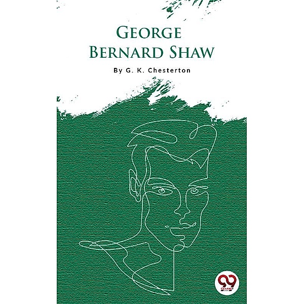 George Bernard Shaw, G. K Chesterton