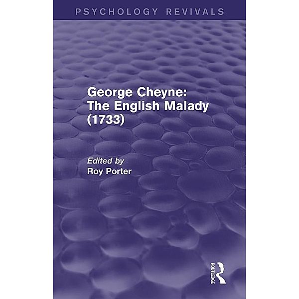 George Cheyne: The English Malady (1733) (Psychology Revivals)