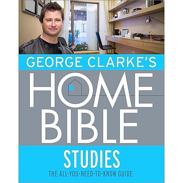 George Clarke's Home Bible: Studies, George Clarke