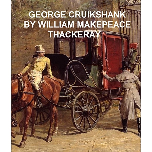 George Cruikshank, William Makepeace Thackeray