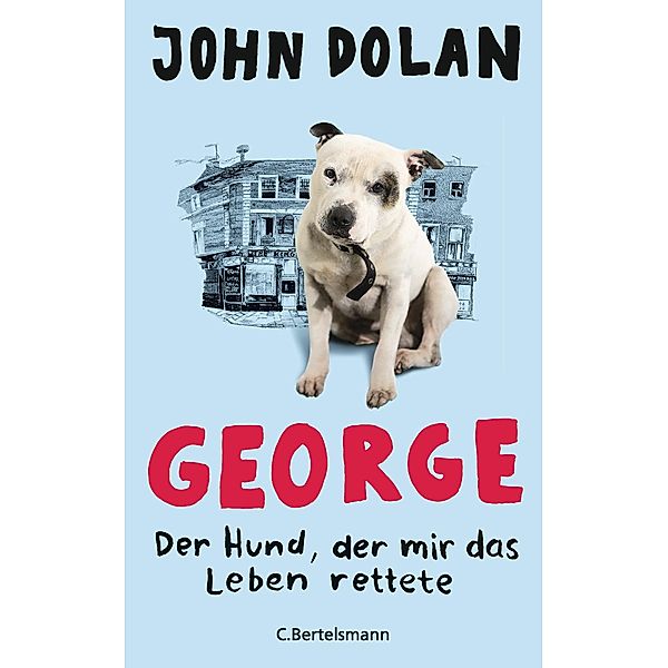 George - Der Hund, der mir das Leben rettete, John Dolan