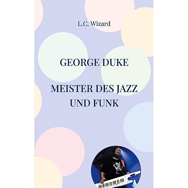 George Duke, L. C. Wizard