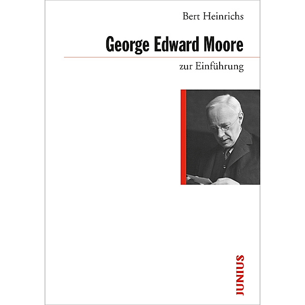 George Edward Moore zur Einführung, Bert Heinrichs