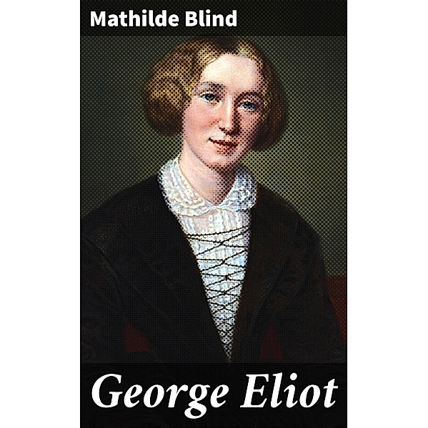 George Eliot, Mathilde Blind