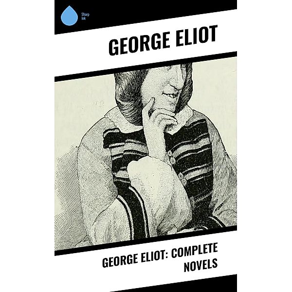 George Eliot: Complete Novels, George Eliot