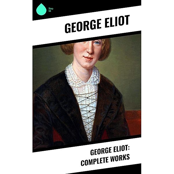 George Eliot: Complete Works, George Eliot