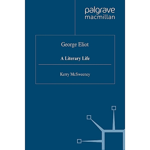 George Eliot / Literary Lives, K. McSweeney