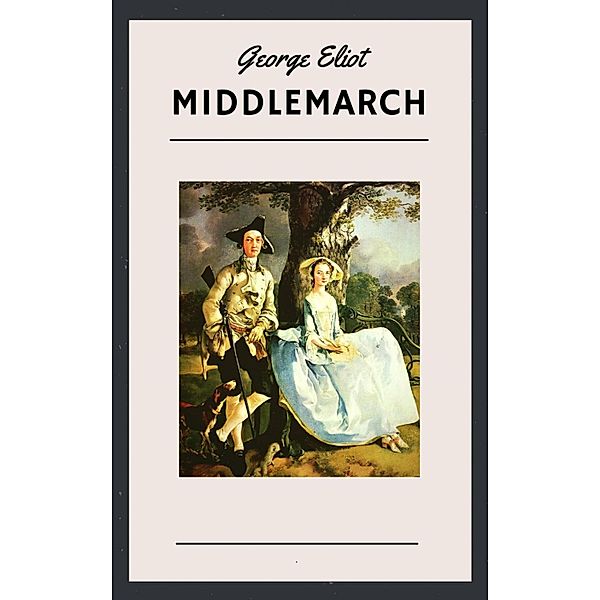 George Eliot: Middlemarch (English Edition), George Eliot