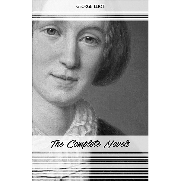 George Eliot: The Complete Novels / The Classics, Eliot George Eliot