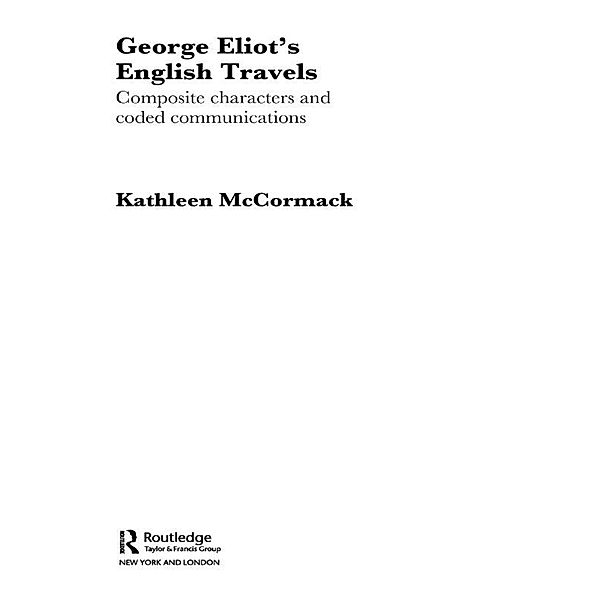 George Eliot's English Travels, Kathleen McCormack