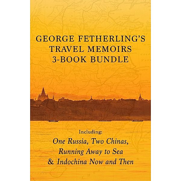 George Fetherling's Travel Memoirs 3-Book Bundle, George Fetherling