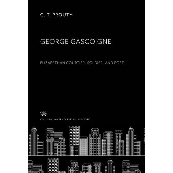 George Gascoigne, C. T. Prouty