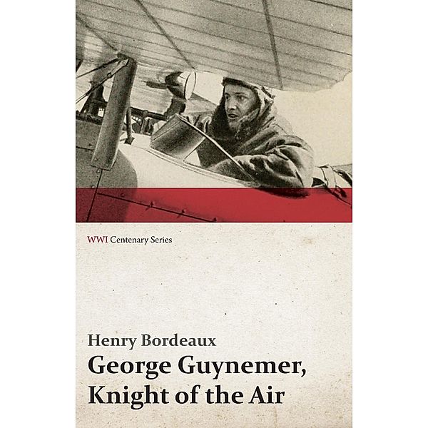 George Guynemer, Knight of the Air (WWI Centenary Series), Henry Bordeaux