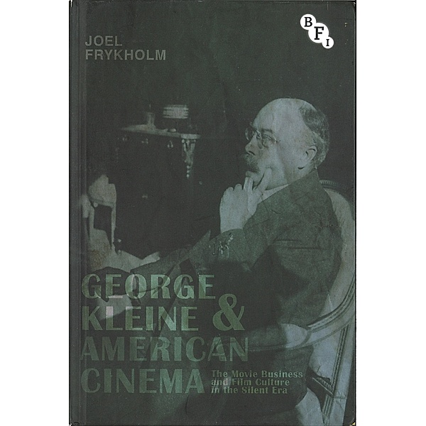 George Kleine and American Cinema, Joel Frykholm