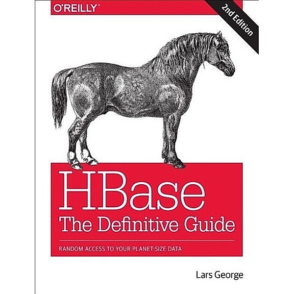 George, L: HBase: The Definitive Guide, Lars George