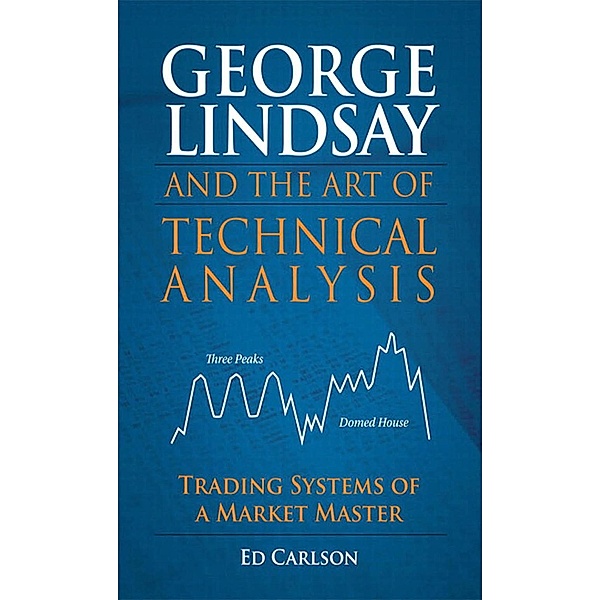 George Lindsay and the Art of Technical Analysis, Carlson Ed