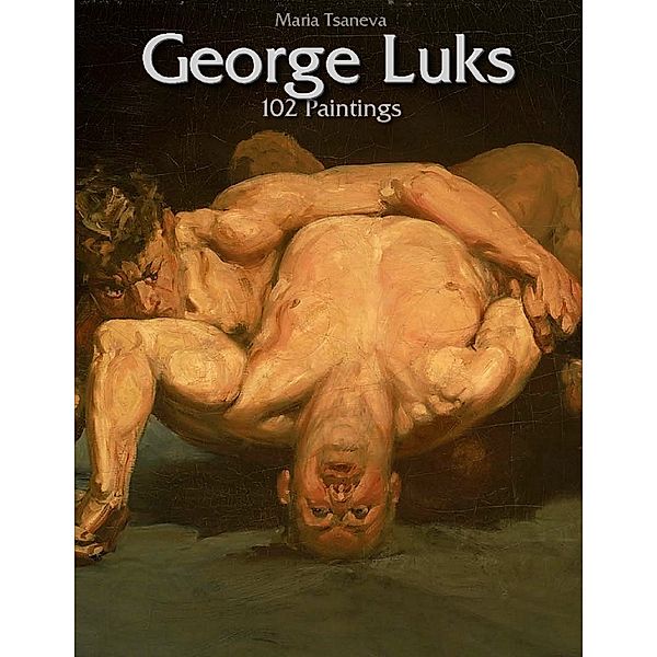 George Luks: 102 Paintings, Maria Tsaneva