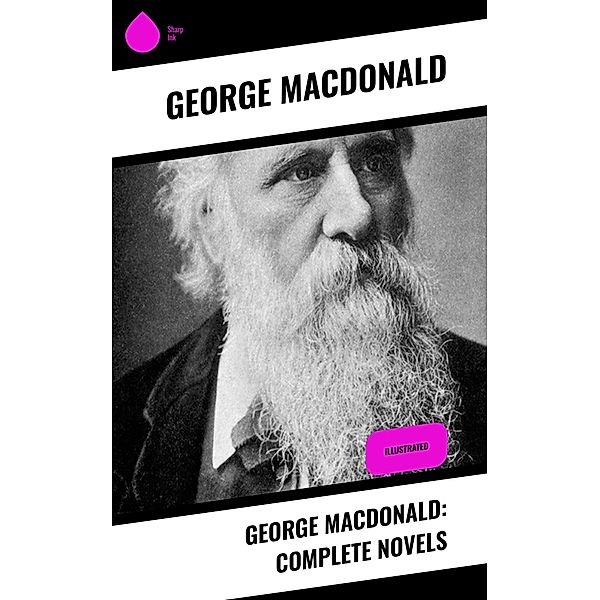 George MacDonald: Complete Novels, George Macdonald