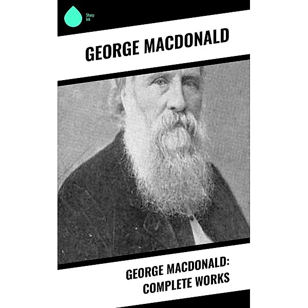 George MacDonald: Complete Works, George Macdonald