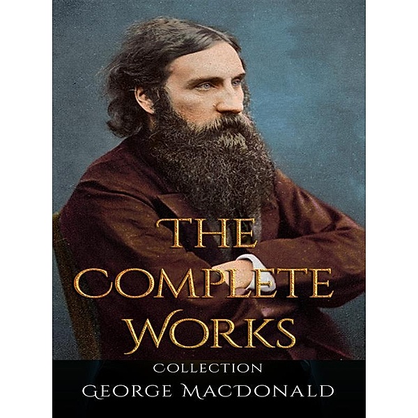 George MacDonald: The Complete Works, George Macdonald