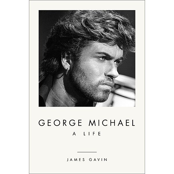 George Michael: A Life, James Gavin