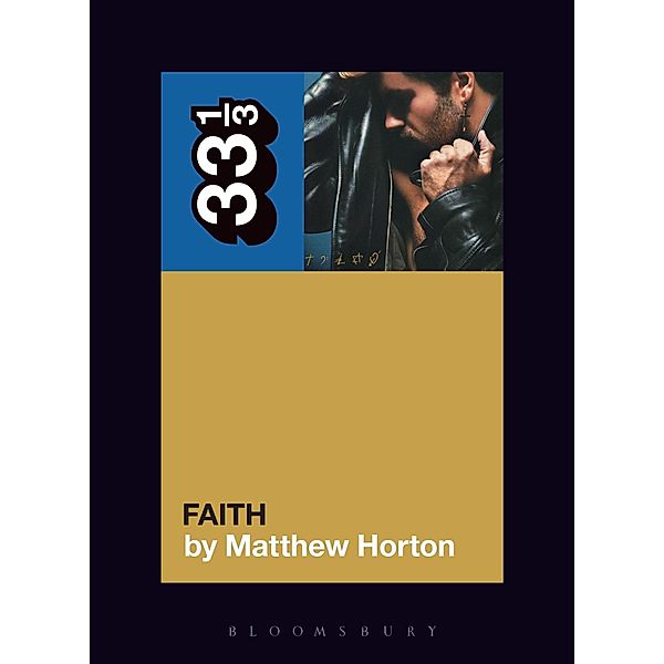 George Michael's Faith / 33 1/3, Matthew Horton