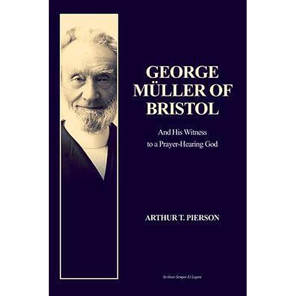 George Müller of Bristol, Arthur T. Pierson