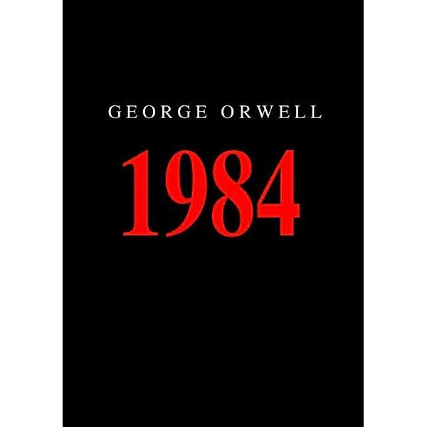 George Orwell: 1984, George Orwell