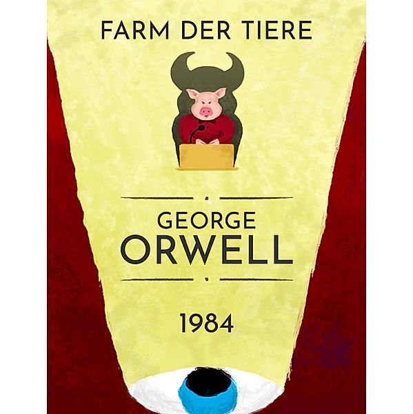 George Orwell: 1984, Farm der Tiere, George Orwell