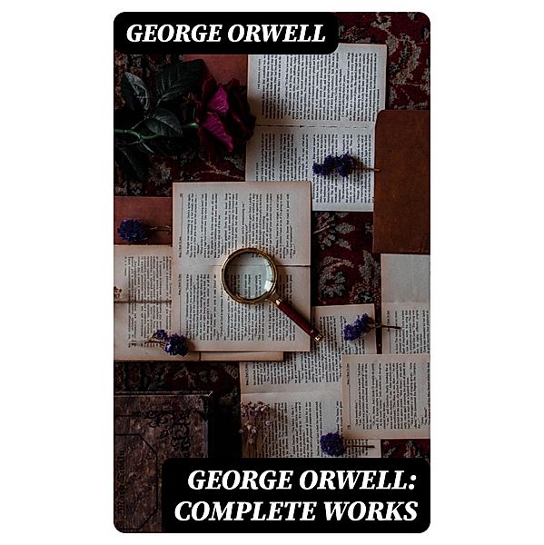 George Orwell: Complete Works, George Orwell