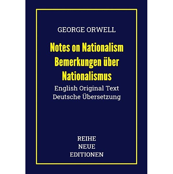 George Orwell: Notes on Nationalism - Bemerkungen über Nationalismus, Reihe Neue Editionen, George Orwell