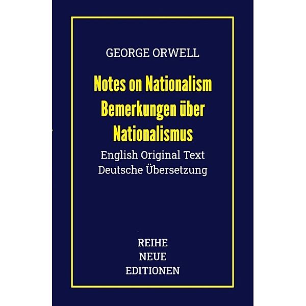 George Orwell: Notes on Nationalism - Bemerkungen über Nationalismus, Reihe Neue Editionen, George Orwell