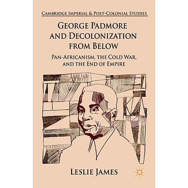 George Padmore and Decolonization from Below, L. James