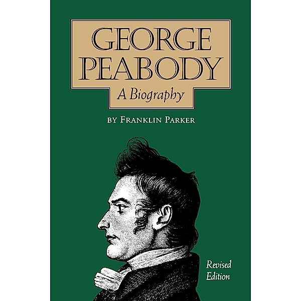 George Peabody, A Biography, Franklin Parker