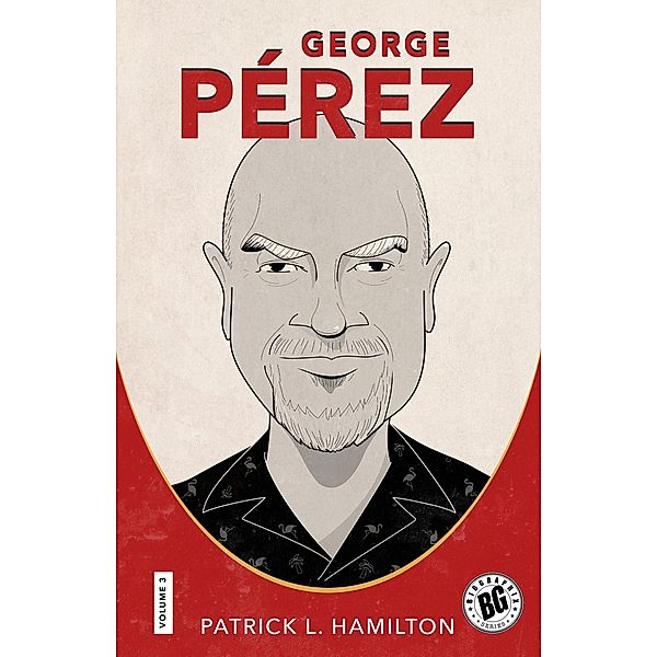George Pérez / Biographix Bd.6, Patrick L. Hamilton