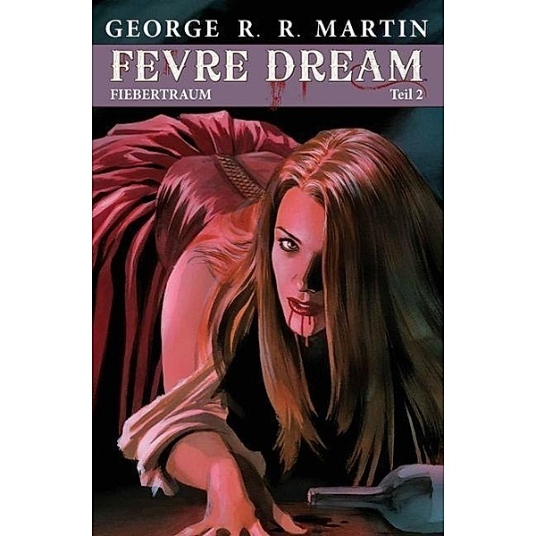 George R.R. Martin: Fevre Dream Fiebertraum, George R. R. Martin, Daniel Abraham