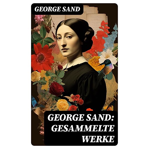 George Sand: Gesammelte Werke, George Sand