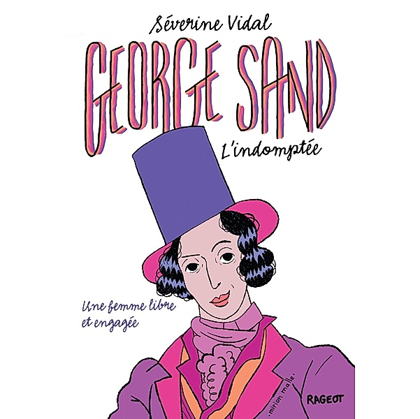 George Sand l'indomptée / Grand Format, Séverine Vidal