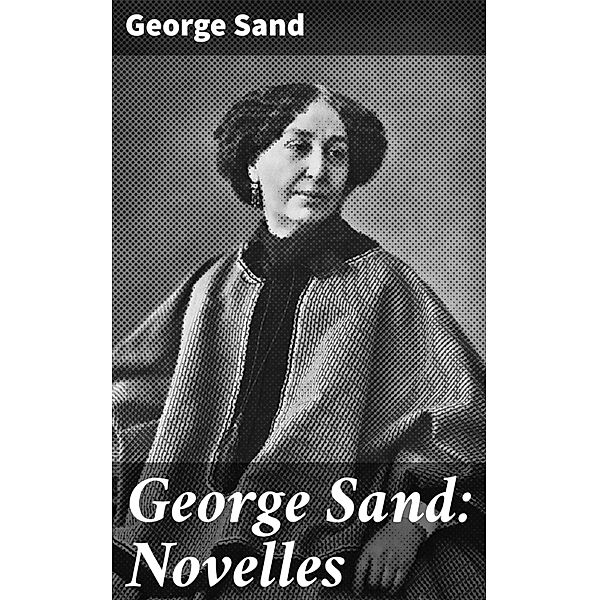 George Sand: Novelles, George Sand