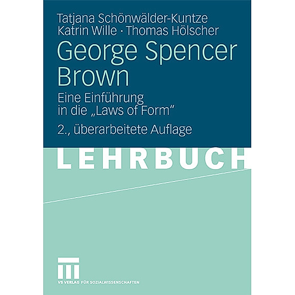 George Spencer Brown, Tatjana Schönwälder-Kuntze, Katrin Wille, Thomas Hölscher