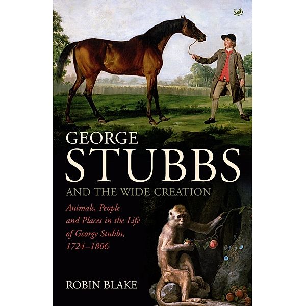 George Stubbs And The Wide Creation, Robin Blake